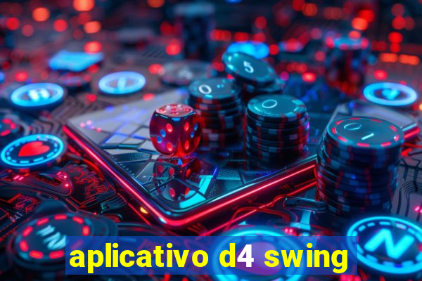 aplicativo d4 swing